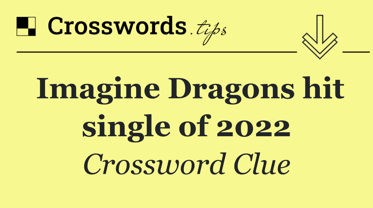 Imagine Dragons hit single of 2022