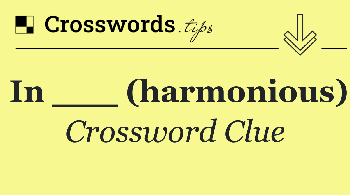 In ___ (harmonious)