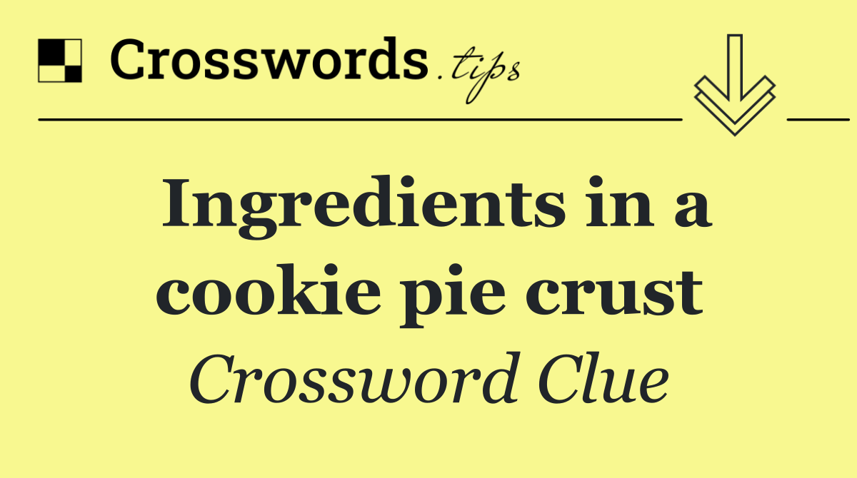 Ingredients in a cookie pie crust