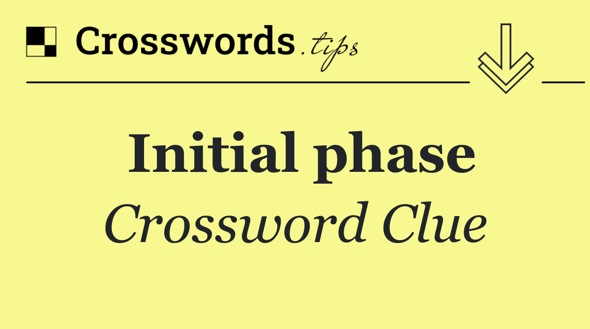 Initial phase