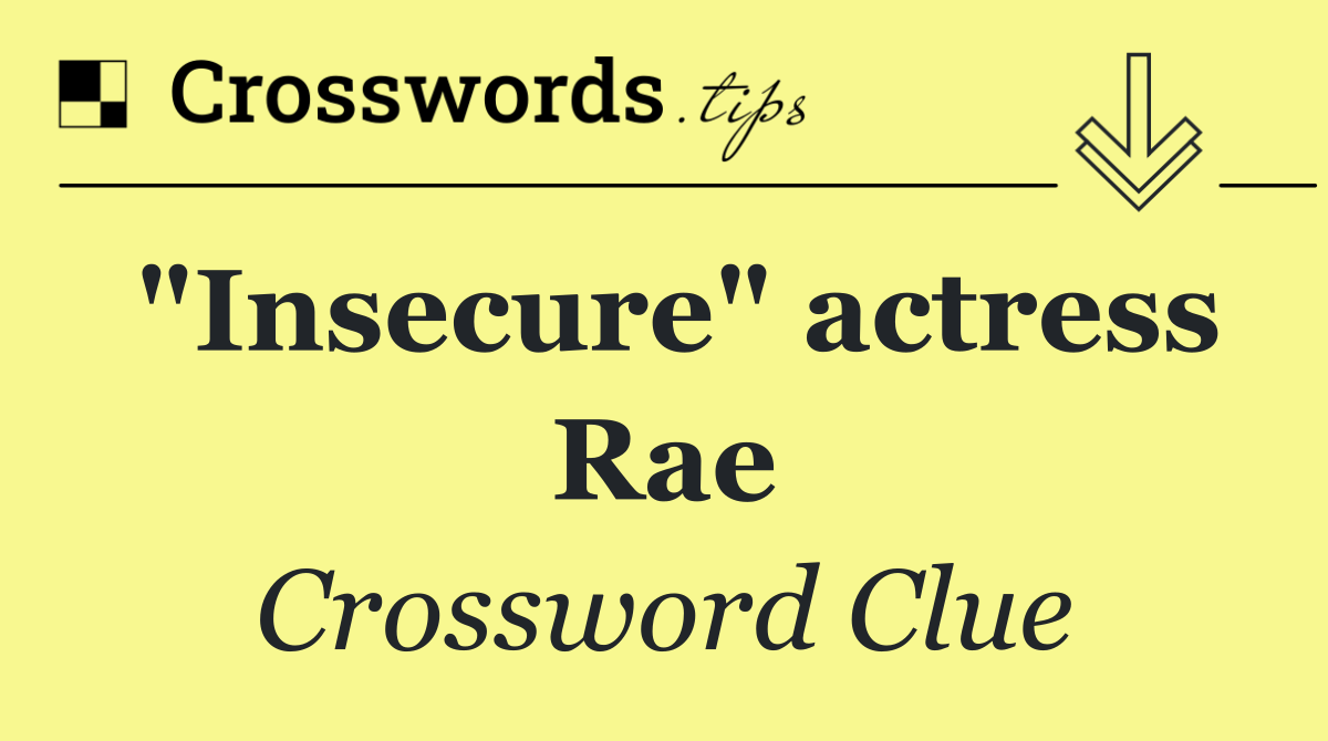 "Insecure" actress Rae