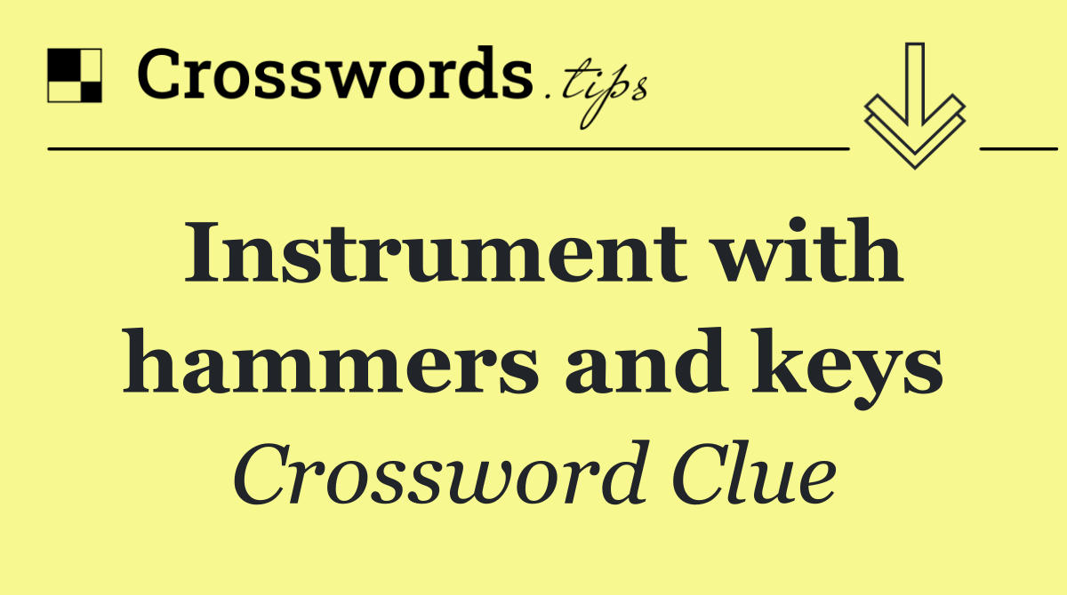 Instrument with hammers and keys