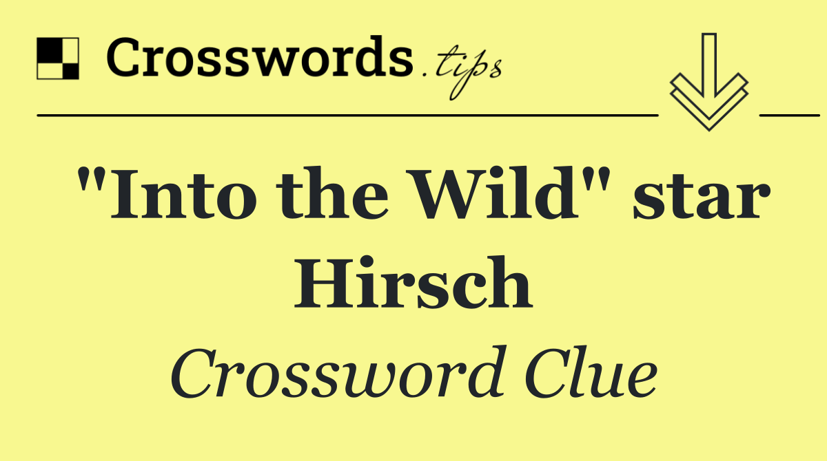 "Into the Wild" star Hirsch