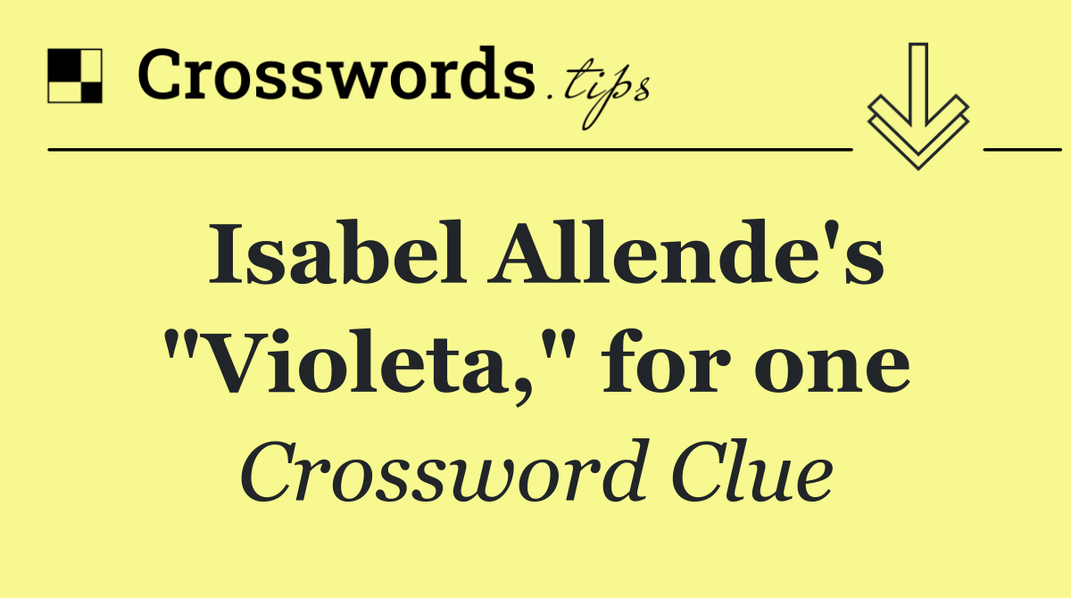 Isabel Allende's "Violeta," for one