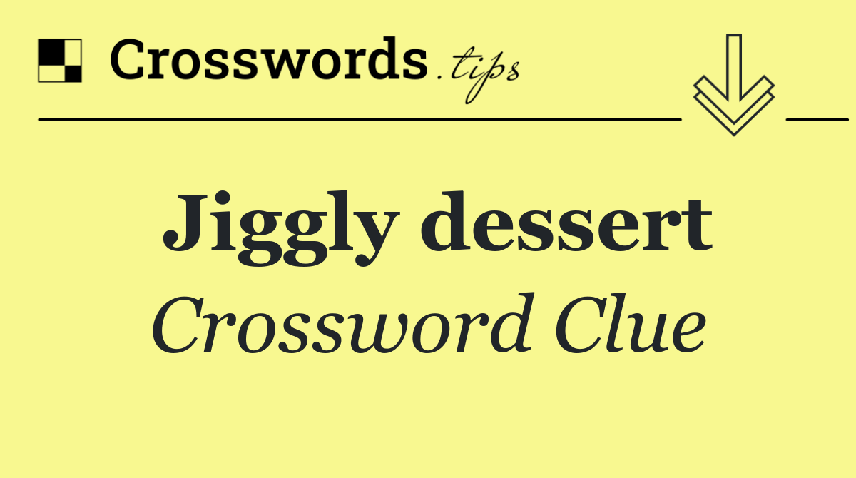 Jiggly dessert