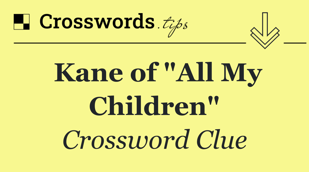 Kane of "All My Children"