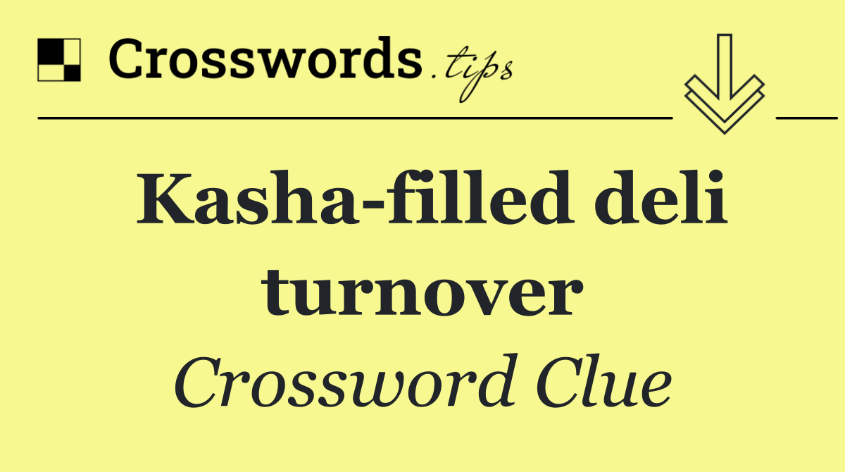 Kasha filled deli turnover