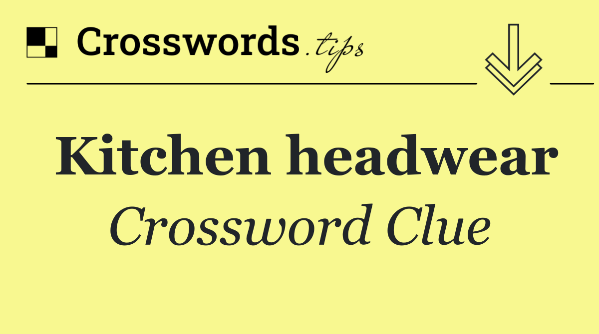 Kitchen headwear
