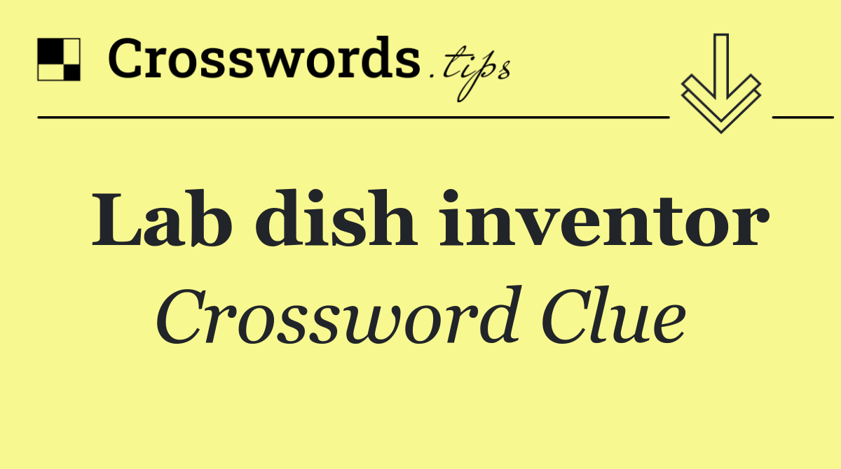 Lab dish inventor