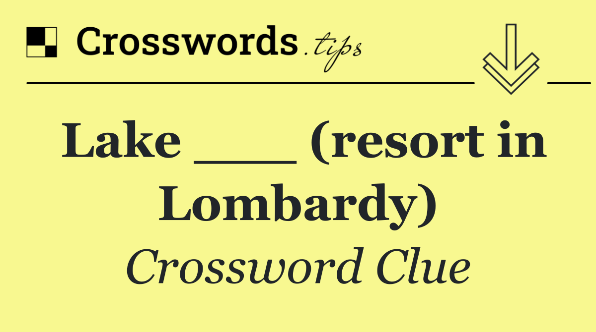 Lake ___ (resort in Lombardy)