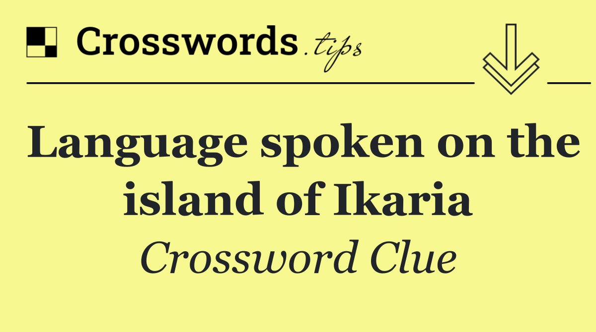 Language spoken on the island of Ikaria
