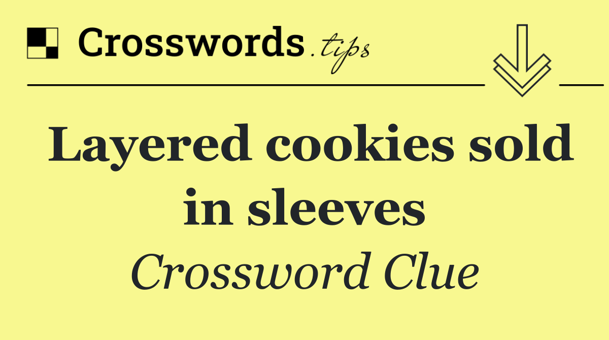 Layered cookies sold in sleeves