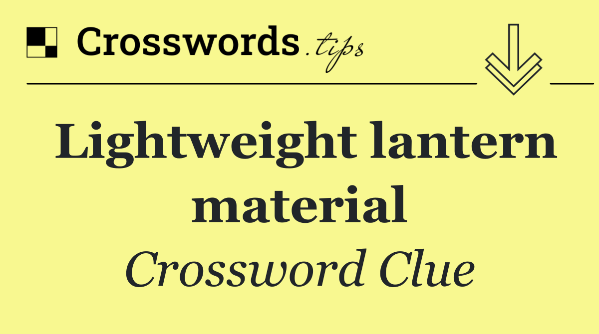 Lightweight lantern material