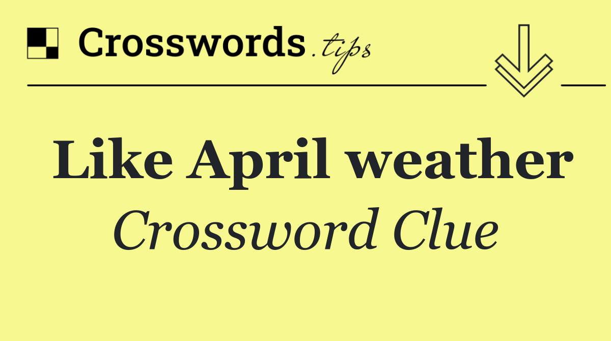 Like April weather
