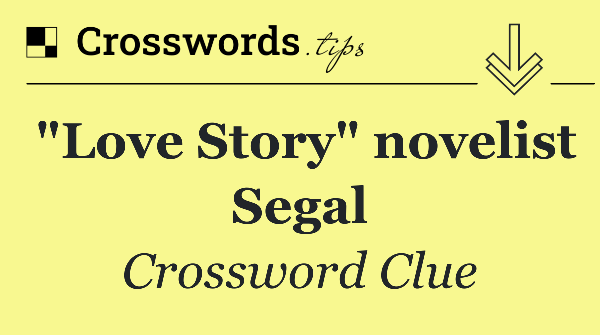 "Love Story" novelist Segal