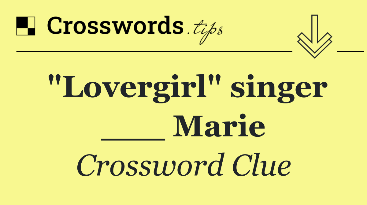 "Lovergirl" singer ___ Marie