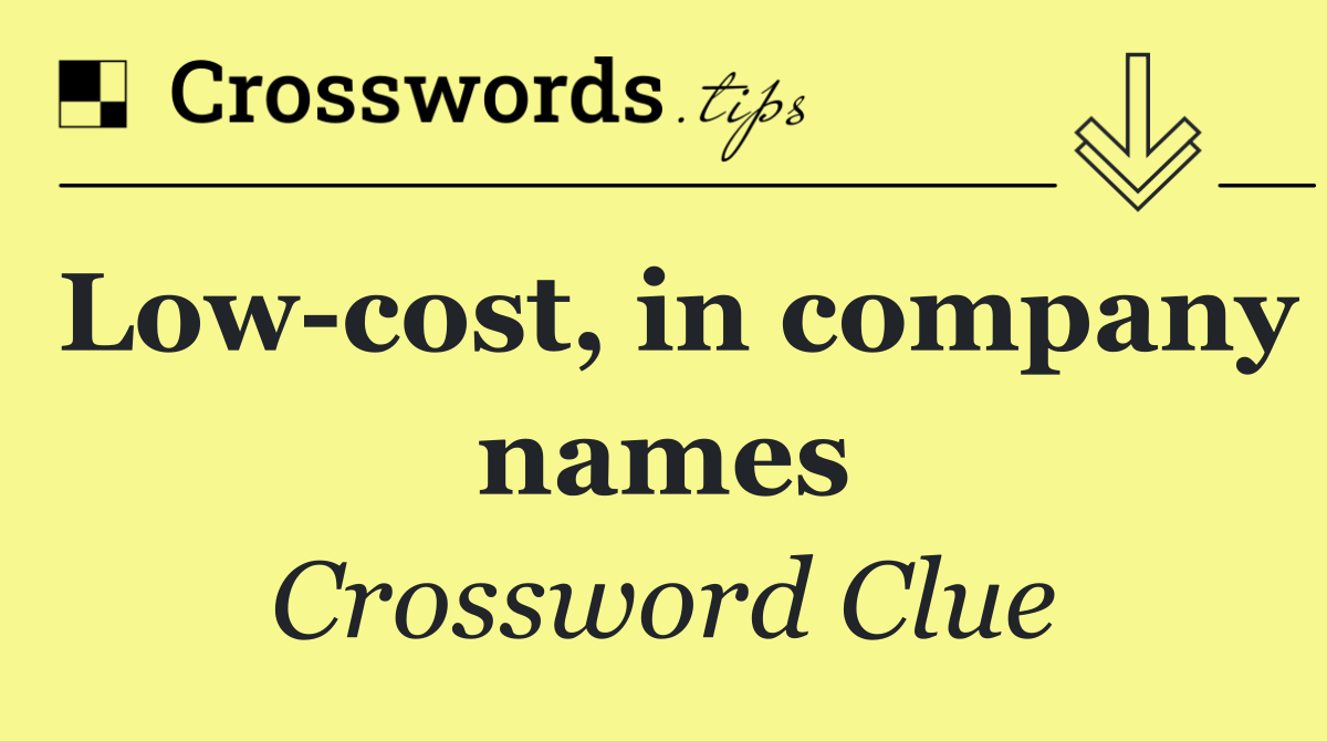 Low cost, in company names