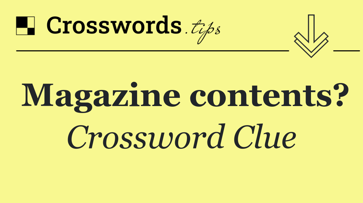 Magazine contents?