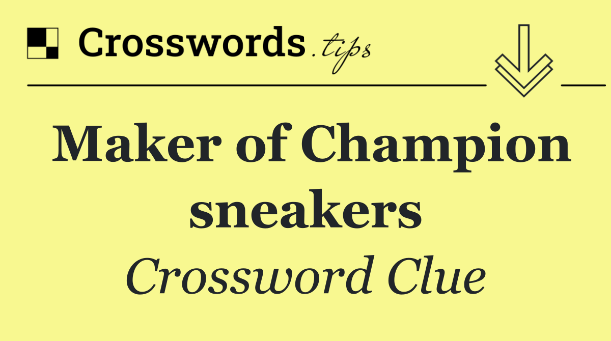 Maker of Champion sneakers