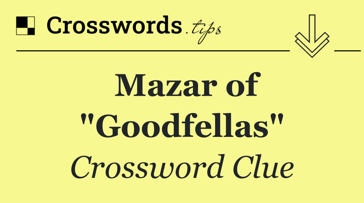 Mazar of "Goodfellas"
