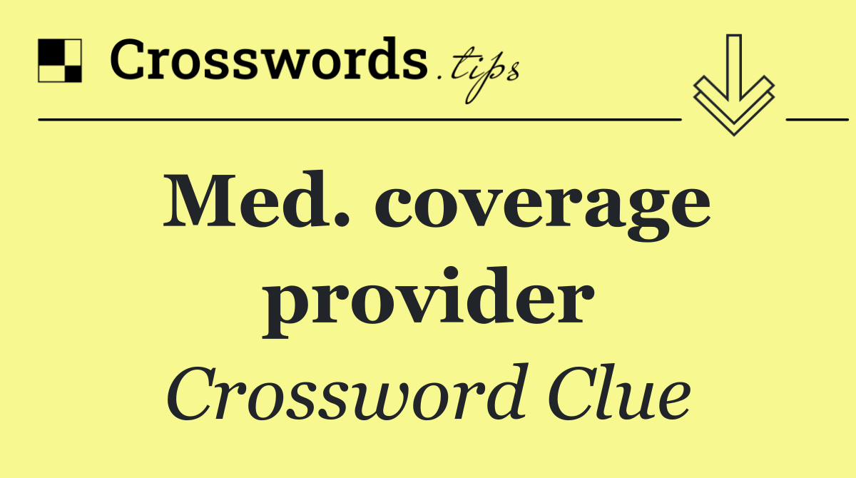 Med. coverage provider