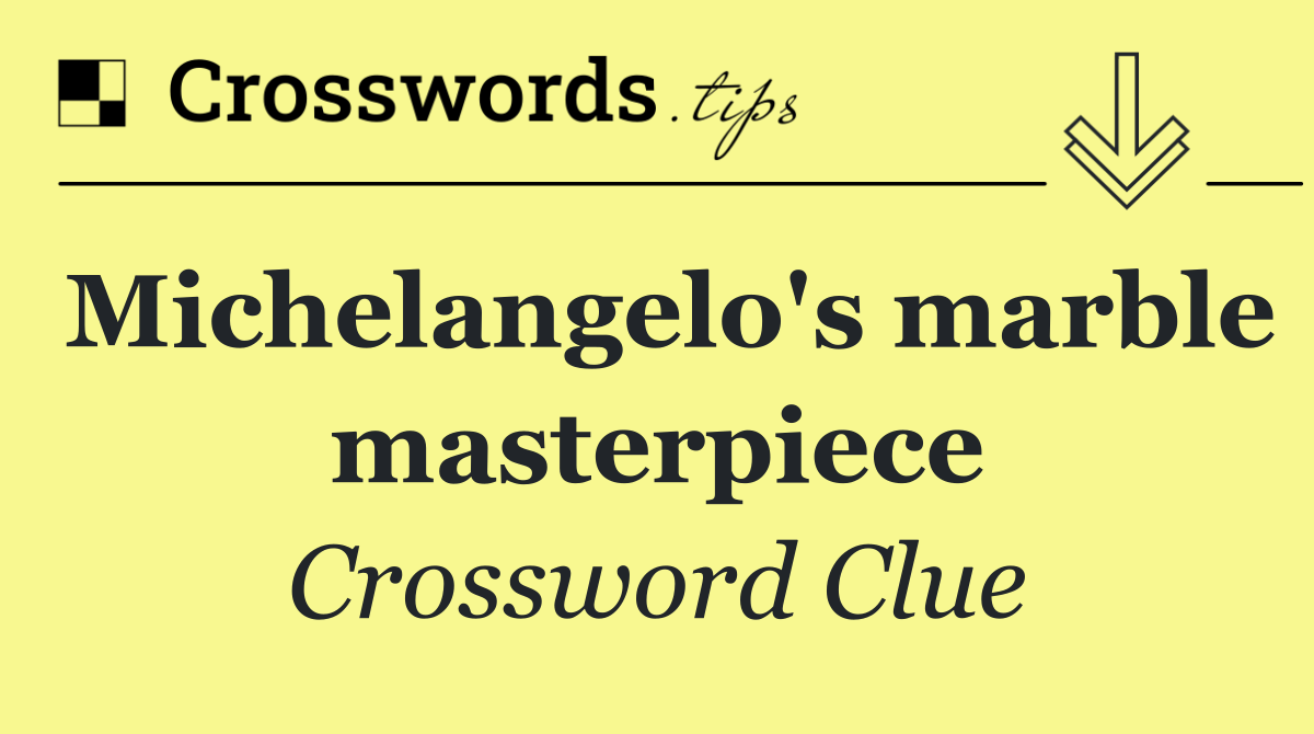 Michelangelo's marble masterpiece