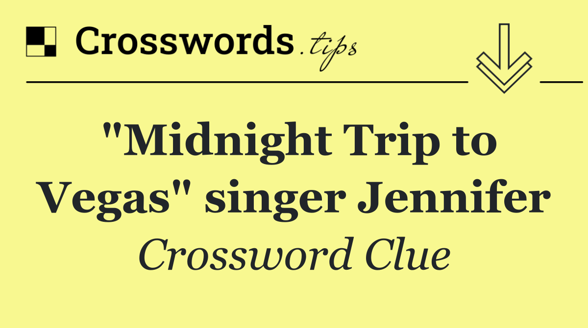 "Midnight Trip to Vegas" singer Jennifer
