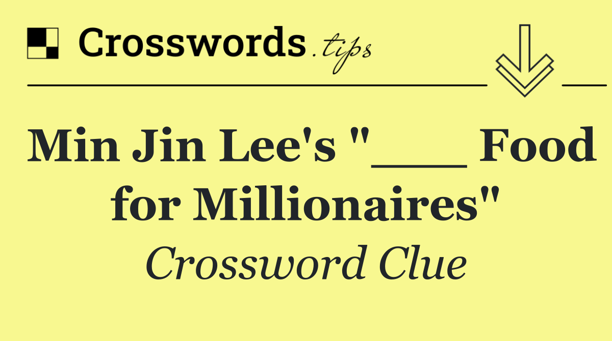 Min Jin Lee's "___ Food for Millionaires"