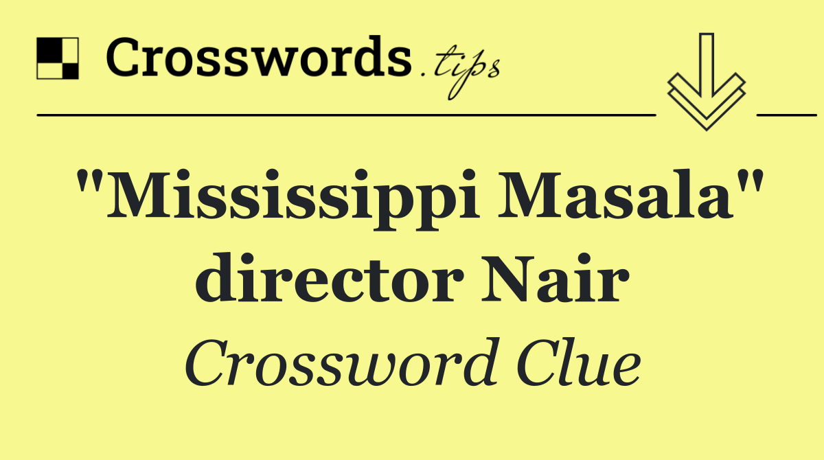 "Mississippi Masala" director Nair