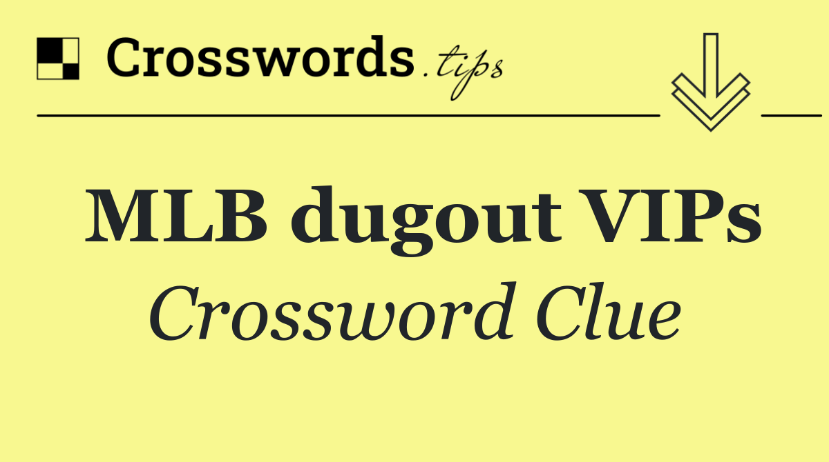 MLB dugout VIPs