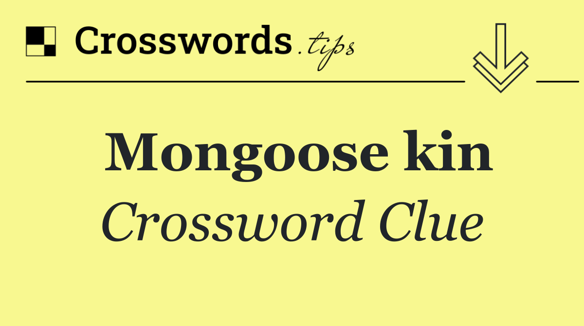 Mongoose kin