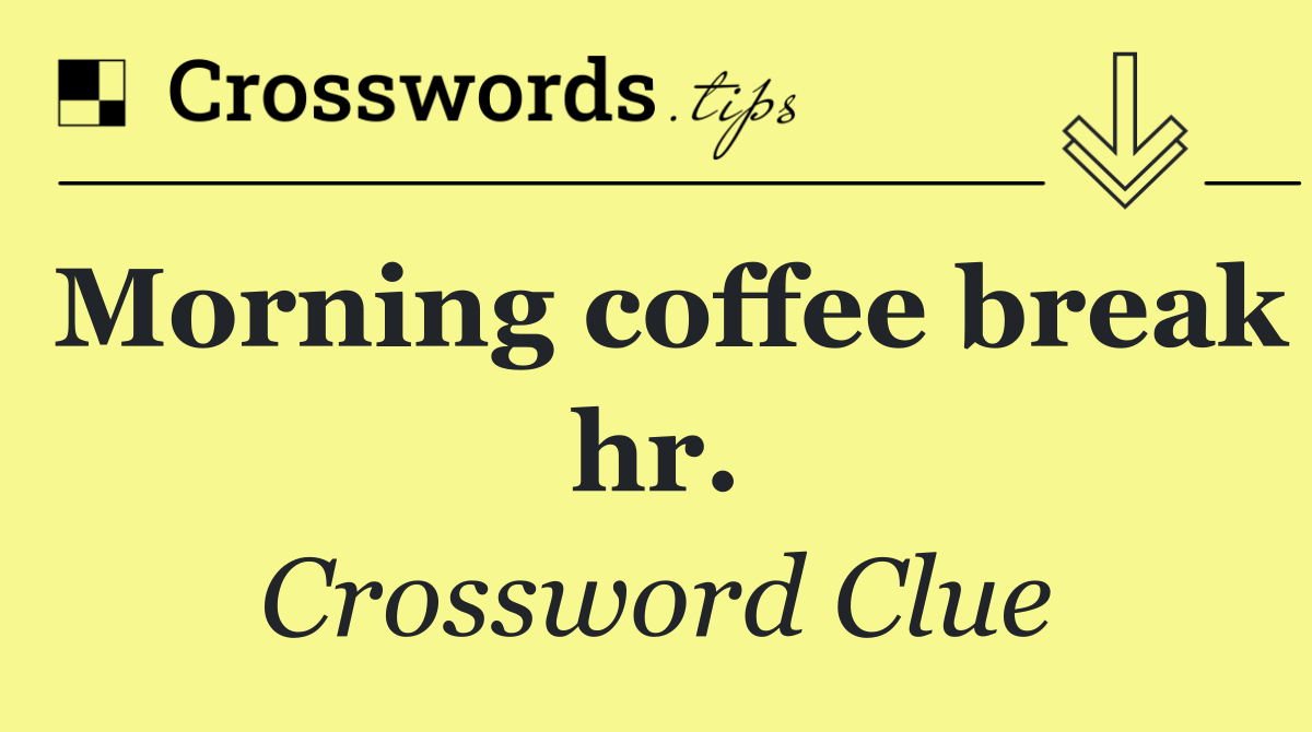 Morning coffee break hr.