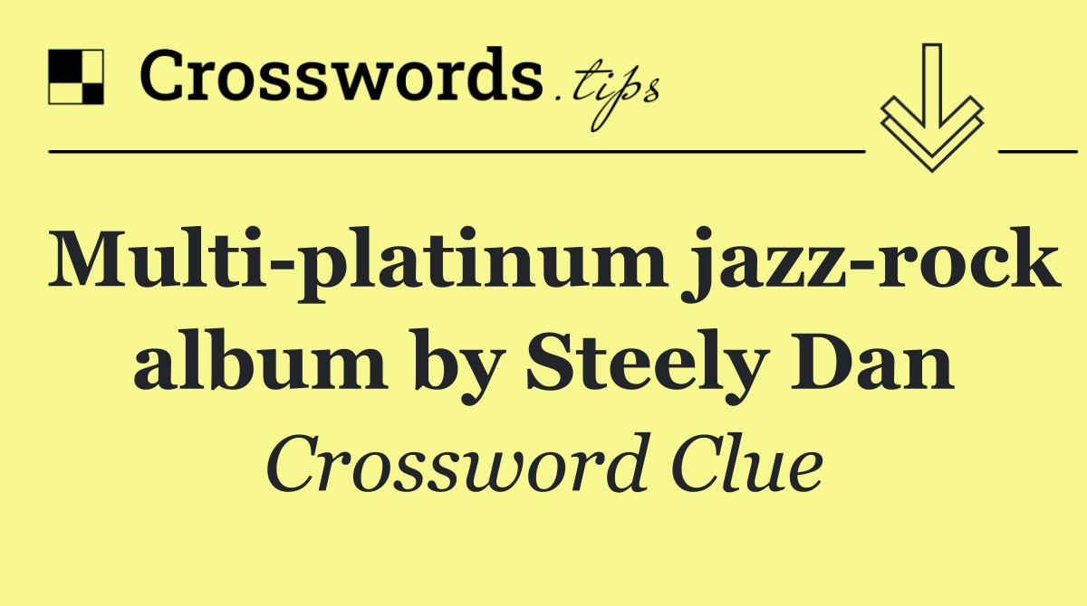 Multi platinum jazz rock album by Steely Dan