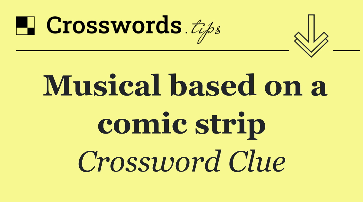 Musical based on a comic strip