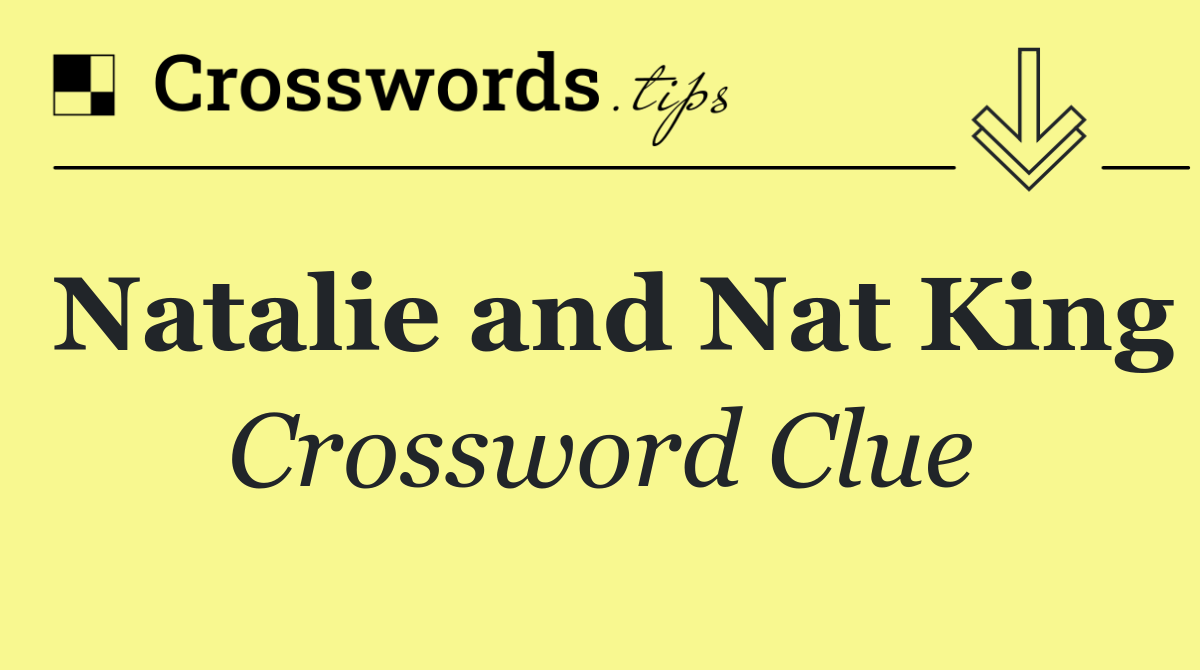Natalie and Nat King