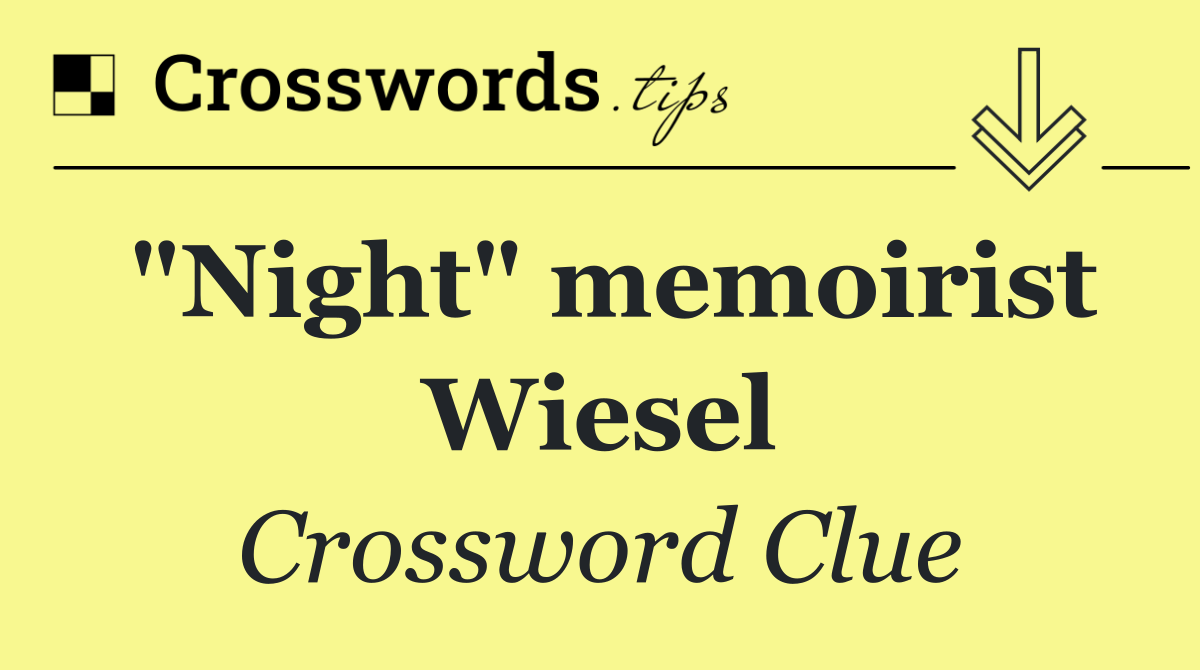 "Night" memoirist Wiesel