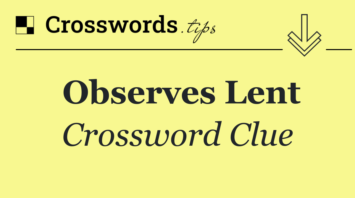 Observes Lent