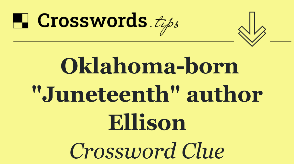Oklahoma born "Juneteenth" author Ellison