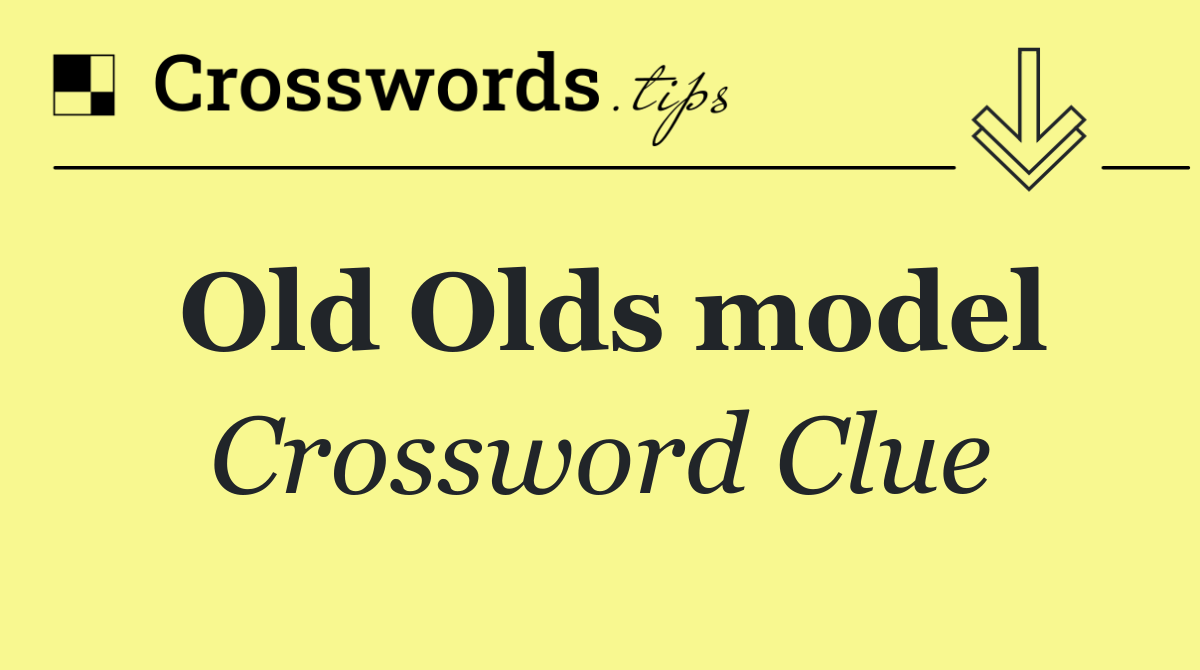 Old Olds model