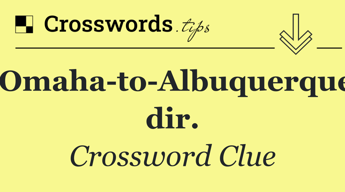 Omaha to Albuquerque dir.
