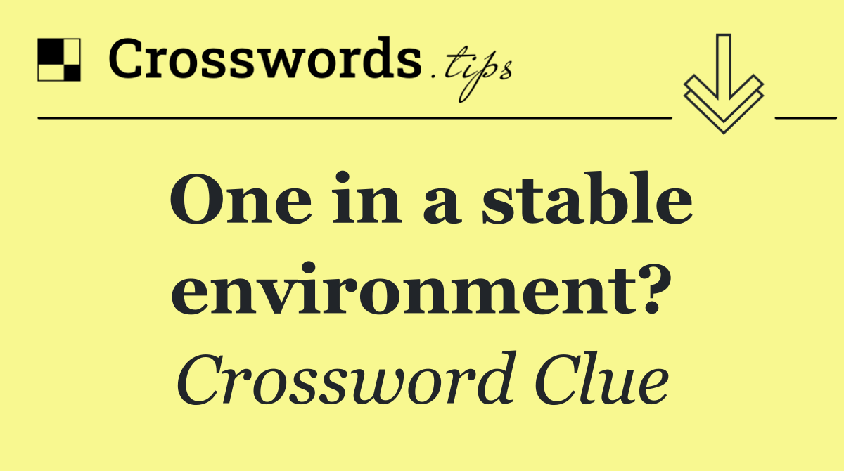 One in a stable environment?