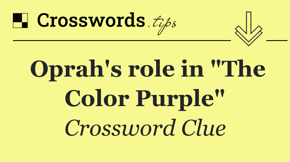 Oprah's role in "The Color Purple"
