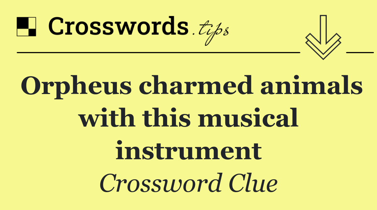 Orpheus charmed animals with this musical instrument