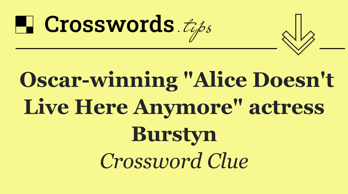 Oscar winning "Alice Doesn't Live Here Anymore" actress Burstyn