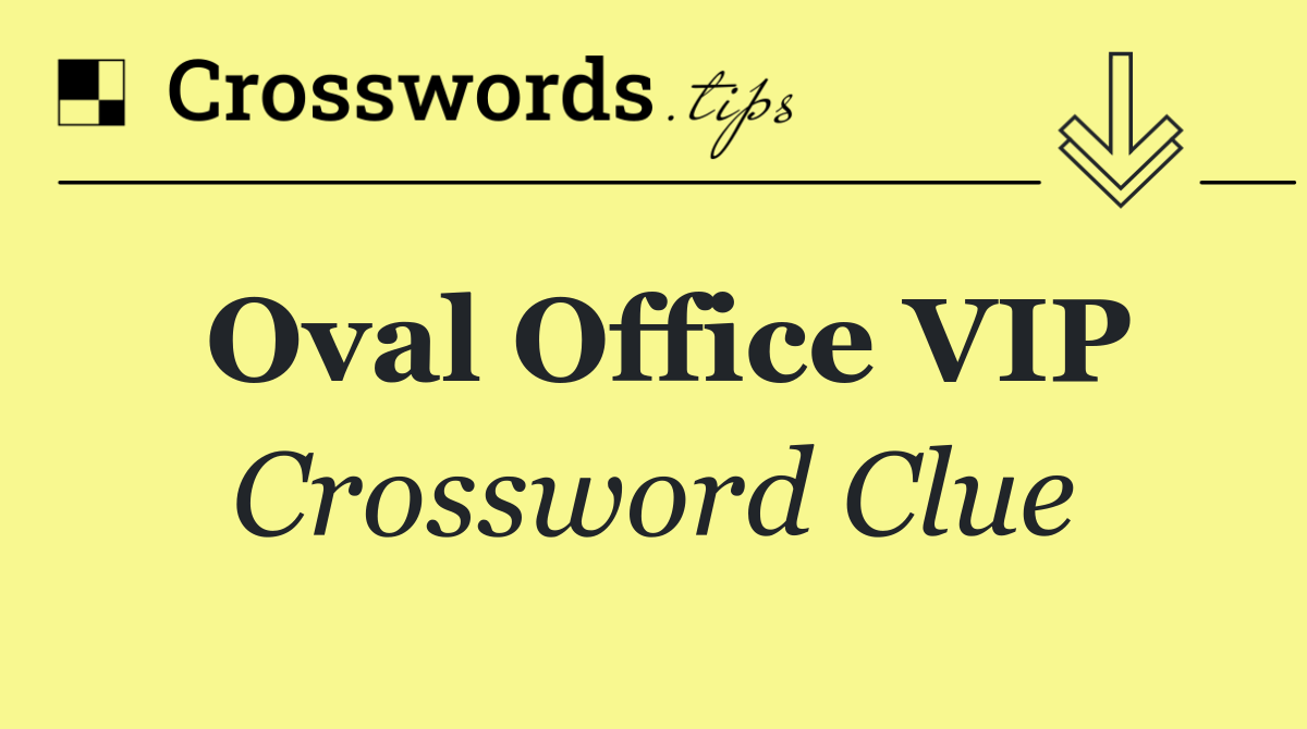 Oval Office VIP