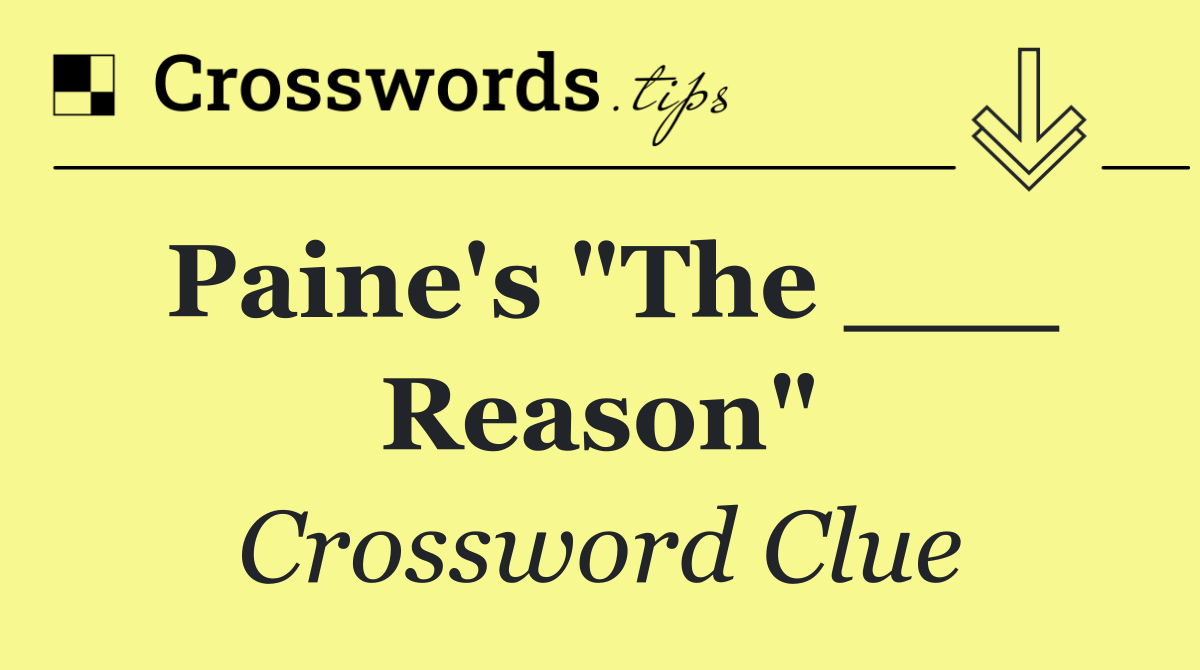 Paine's "The ___ Reason"