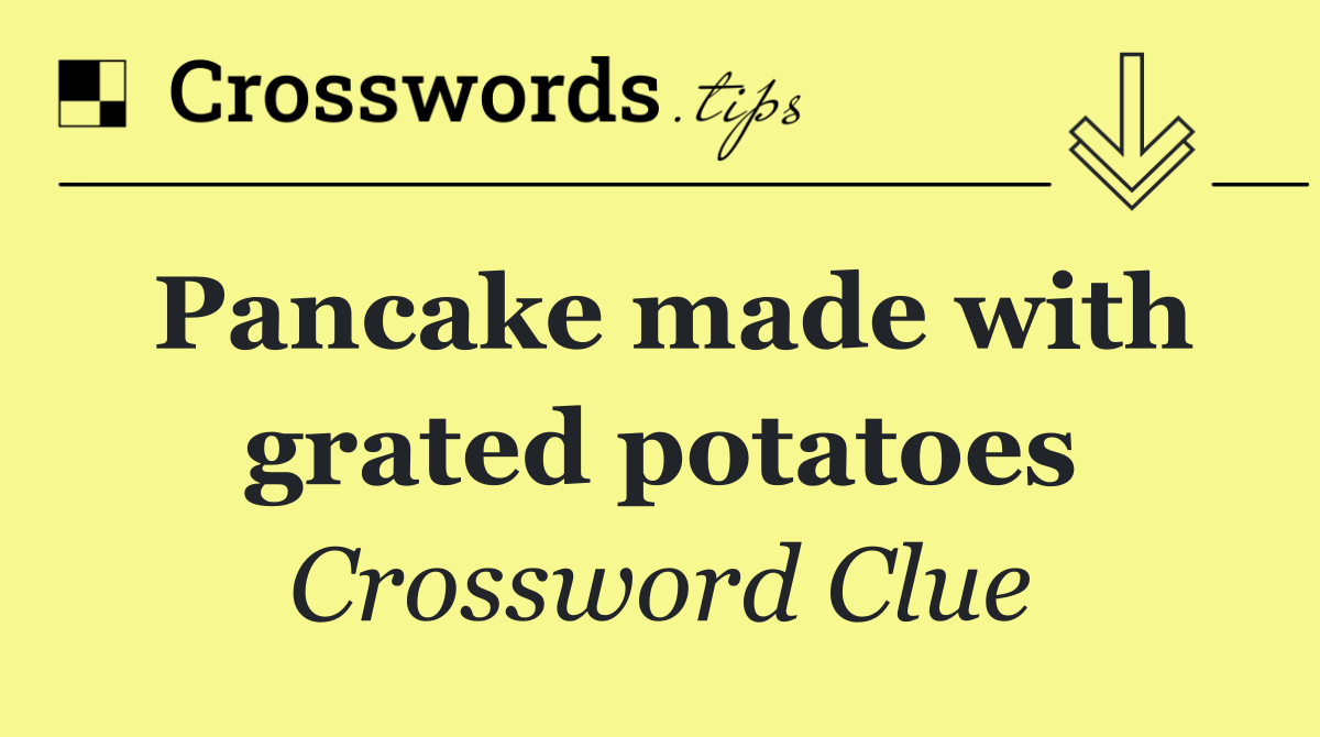 Pancake made with grated potatoes