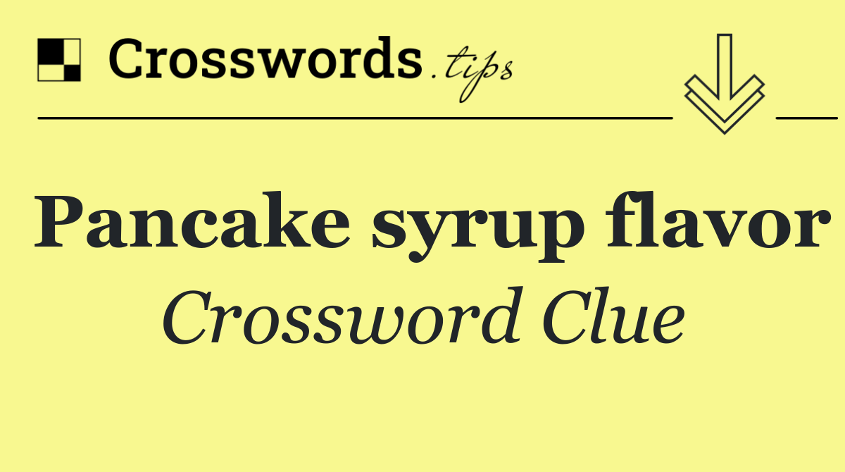 Pancake syrup flavor