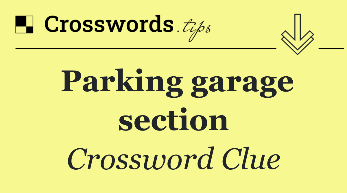 Parking garage section