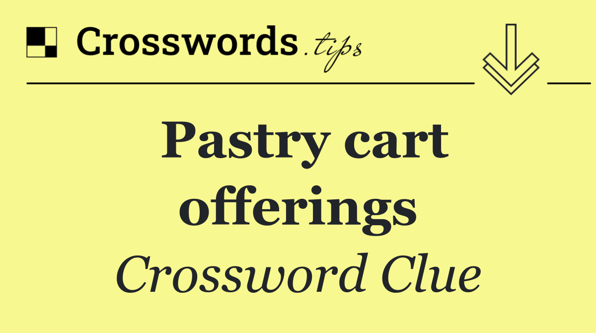 Pastry cart offerings